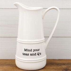 “Mind Your Teas and Q’s” Ceramic Pitcher– White Farmhouse Style, Mud Pie